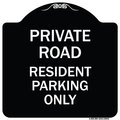 Signmission Reserved Parking Private Road Resident Parking Heavy-Gauge Aluminum Sign, 18" x 18", BW-1818-23043 A-DES-BW-1818-23043